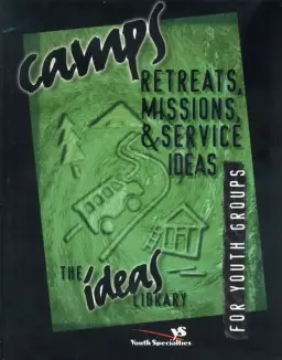 Camps, Retreats, Missions, & Service Ideas