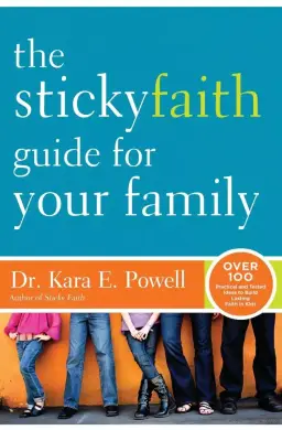 The Sticky Faith Guide for Your Family