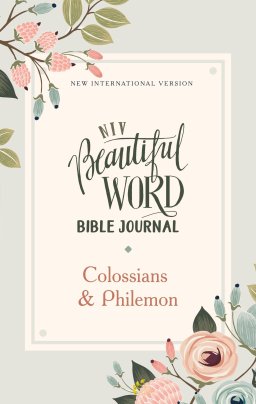 NIV, Beautiful Word Bible Journal, Colossians and   Philemon, Paperback, Comfort Print