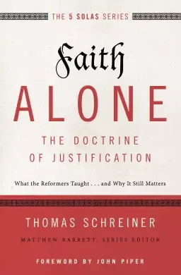 Faith Alone: The Doctrine of Justification