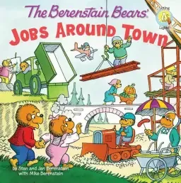 The Berenstain Bears: Jobs Around Town