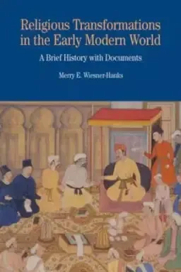 Religious Transformations in the Early Modern World Brief History with Documents