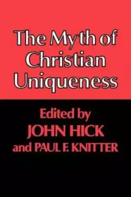 The Myth of Christian Uniqueness