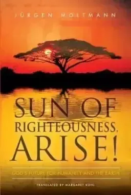 Sun of Righteousness, Arise!