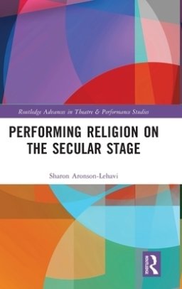 Performing Religion on the Secular Stage