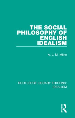 The Social Philosophy of English Idealism