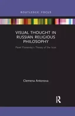 Visual Thought in Russian Religious Philosophy: Pavel Florensky's Theory of the Icon