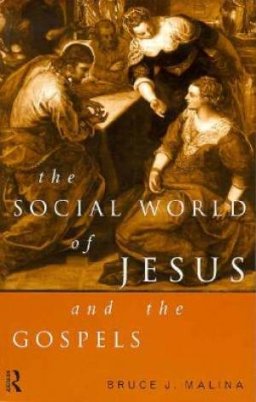 Social World Of Jesus And The Gospels