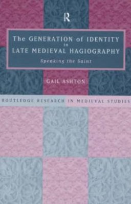 The Generation of Identity in Late Medieval Hagiography