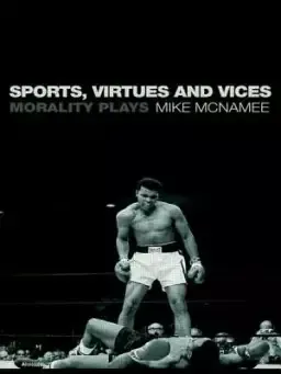 Sports, Virtues and Vices: Morality Plays