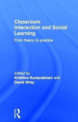 Classroom Interactions and Social Learning: From Theory to Practice