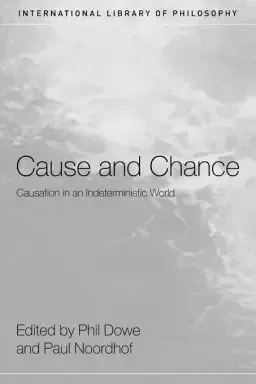 Cause and Chance : Causation in an Indeterministic World