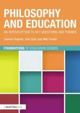 Philosophy and Education: An Introduction to Key Questions and Themes