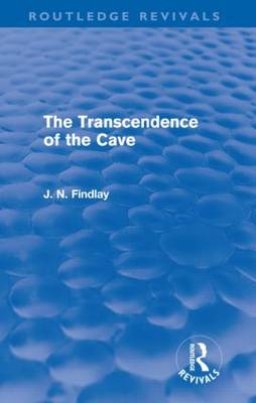 The Transcendence of the Cave (Routledge Revivals): Sequel to The Discipline of the Cave