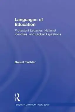 Languages of Education: Protestant Legacies, National Identities, and Global Aspirations