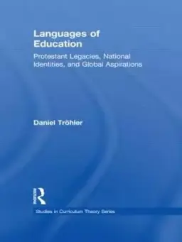 Languages of Education: Protestant Legacies, National Identities, and Global Aspirations