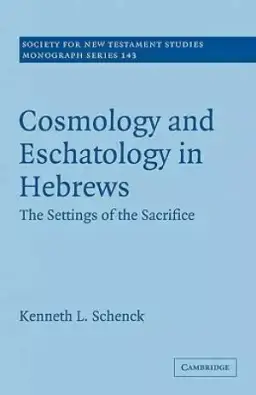 Cosmology and Eschatology in Hebrews