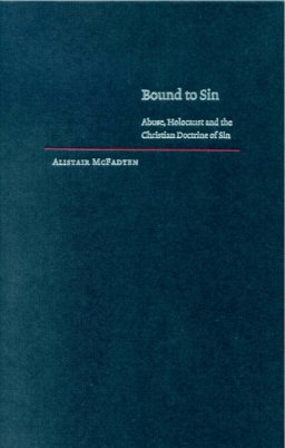 Bound to Sin: Abuse, the Holocaust and the Christian Doctrine of Sin