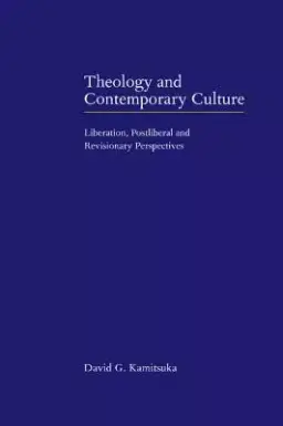 Theology and Contemporary Culture: Liberation, Postliberal and Revisionary Perspectives