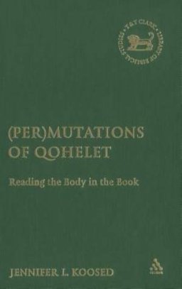 Per-Mutations of Qohelet: Reading the Body in the Book