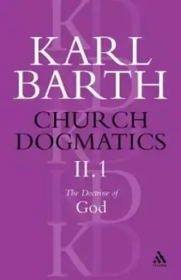 Church Dogmatics the Doctrine of God, Volume 2, Part 1