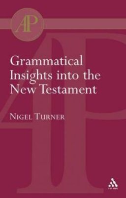 Grammatical Insights into the New Testament