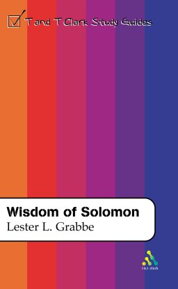 The Wisdom of Solomon : T & T Clark Study Guides