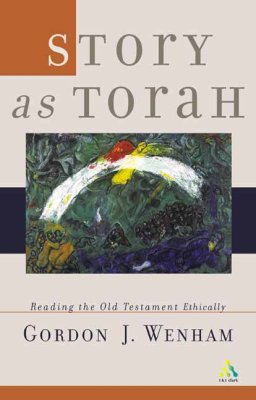 Story as Torah: Reading the Old Testament Ethically