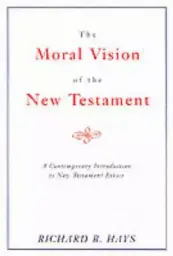 Moral Vision Of The New Testament