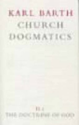 Church Dogmatics The Doctrine of God Vol 2 Part 1 The Knowledge of God