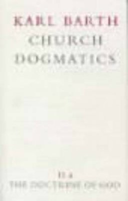 Church Dogmatics The Doctrine of God Vol 2 Part 2 The Election of God