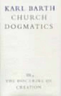 Church Dogmatics The Doctrine of Creation