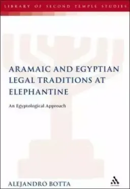 The Aramaic and Egyptian Legal Traditions at Elephantine: An Egyptological Approach