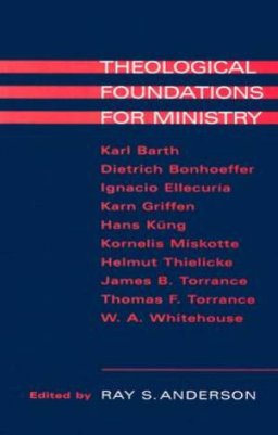 Theological Foundations for Ministry