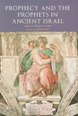 Prophecy and the Prophets in Ancient Israel