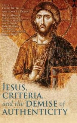 Jesus, Criteria, and the Demise of Authenticity