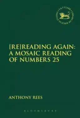 [Re]reading Again: a Mosaic Reading of Numbers 25