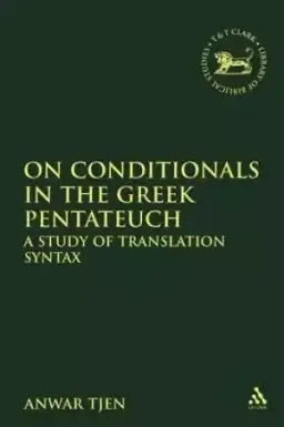 On Conditionals in the Greek Pentateuch: A Study of Translation Syntax