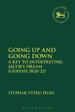 Going Up and Going Down: A Key to Interpreting Jacob's Dream (Gen 28.10-22)