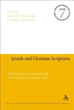 Jewish and Christian Scriptures: The Function of 'canonical' and 'non-Canonical' Religious Texts