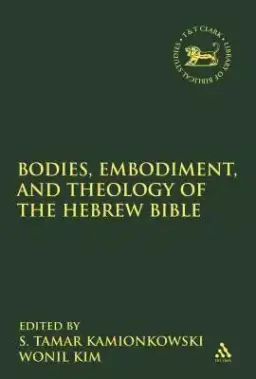 Bodies, Embodiment, and Theology of the Hebrew Bible