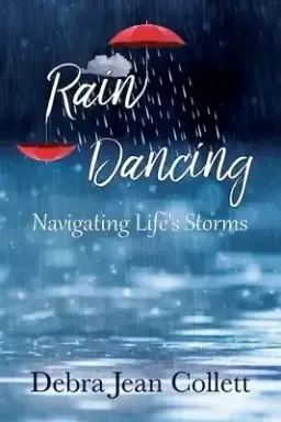 Rain Dancing: Navigating Life's Storms