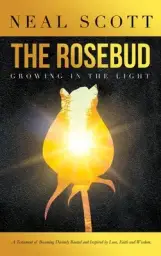 The Rosebud: Growing in the Light