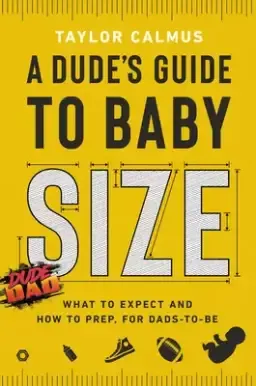 Dude's Guide to Baby Size, A