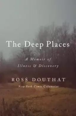 The Deep Places - A Memoir of Illness & Discovery