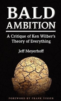 Bald Ambition: A Critique of Ken Wilber's Theory of Everything