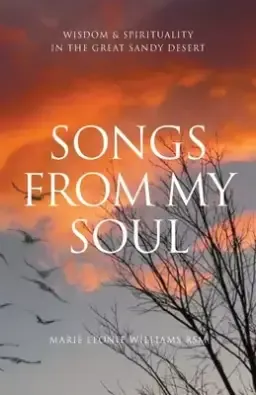 Songs from My Soul: Wisdom & Spirituality in the Great Sandy Desert