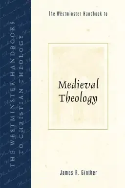 Westminster Handbook To Medieval Theology