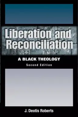 Liberation And Reconciliation: A Black Theology