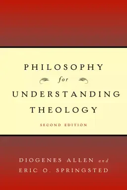 Philosophy For Understanding Theology, Second Edition